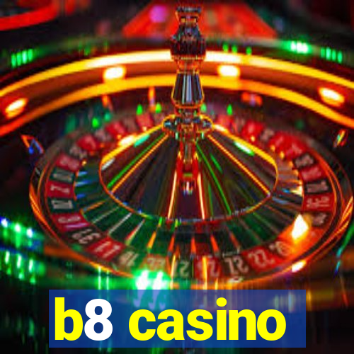 b8 casino